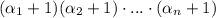 (\alpha_1+1)(\alpha_2+1) \cdot ... \cdot (\alpha_n+1)