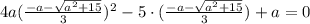 4a(\frac{-a-\sqrt{a^2+15}}{3})^2-5\cdot (\frac{-a-\sqrt{a^2+15}}{3})+a=0