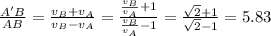 \frac{A'B}{AB}=\frac{v_B+v_A}{v_B-v_A}=\frac{\frac{v_B}{v_A}+1 }{\frac{v_B}{v_A}-1}=\frac{\sqrt{2} +1}{\sqrt{2}-1 }=5.83