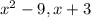 x^{2} -9, x+3