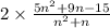 2\times\frac{5n^2+9n-15}{n^2+n}