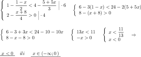 \left\{\begin{array}{l}1-\dfrac{1-x}{2}0\ \Big|\cdot 4\end{array}\right\ \ \left\{\begin{array}{l}6-3(1-x)0\end{array}\right\\\\\\\left\{\begin{array}{l}6-3+3x0\end{array}\right\ \ \left\{\begin{array}{l}13x0\end{array}\right\ \ \left\{\begin{array}{l}x