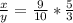 \frac{x}{y}= \frac{9}{10} * \frac{5}{3}