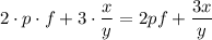 2\cdot p\cdot f+3\cdot\dfrac{x}{y} =2pf+\dfrac{3x}{y}