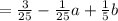 =\frac{3}{25} -\frac{1}{25}a+\frac{1}{5}b