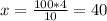 x=\frac{100*4}{10}=40