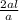 \frac{2al}{a}