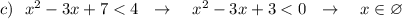 c)\ \ x^2-3x+7