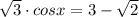 \sqrt{3}\cdot cosx=3-\sqrt{2}