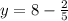 y=8-\frac{2}{5}