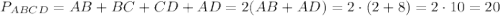 P_{ABCD}=AB+BC+CD+AD=2(AB+AD)=2\cdot(2+8)=2\cdot10=20