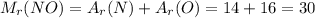 M_r(NO)=A_r(N)+A_r(O)=14+16=30