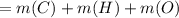 =m(C)+m(H)+m(O)