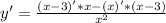 y'=\frac{(x-3)'*x-(x)'*(x-3)}{x^{2} }