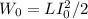 W_0 = LI_0^2 / 2