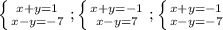 \left \{ {{x+y=1} \atop {x-y=-7}} \right.; \left \{ {{x+y=-1} \atop {x-y=7}} \right.; \left \{ {{x+y=-1} \atop {x-y=-7}} \right.