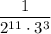 \dfrac{1}{2^{11} \cdot 3^3}