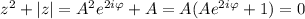 z^2+|z| = A^2e^{2i\varphi}+A = A(A e^{2i\varphi}+1)=0