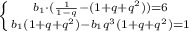 \left \{ {{b_{1}\cdot (\frac{1}{1-q} -(1+q+q^2))=6} \atop {b_{1}(1+ q+q^2)-b_{1}q^3(1+q+q^2)=1}} \right.