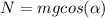 N = mgcos(\alpha )