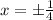 x=\pm \frac{1}{4}