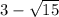 3-\sqrt{15}