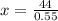 x = \frac{44}{0.55}