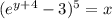 (e^{y+4}-3) ^{5} =x