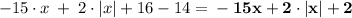 -15\cdot x \: +\:2\cdot|x|+16-14=\bf -15x+2\cdot|x|+2