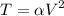 \displaystyle T=\alpha V^2