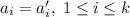 a_{i}=a_{i}',\; 1\leq i\leq k