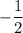 -\dfrac{1}{2}