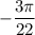 -\dfrac{3\pi}{22}