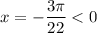 x=-\dfrac{3\pi}{22}