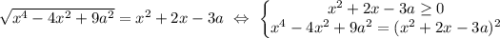 \sqrt{x^4-4x^2+9a^2}=x^2+2x-3a \ \Leftrightarrow \ \left\{\begin{matrix} x^2+2x-3a\geq 0\\ x^4-4x^2+9a^2=(x^2+2x-3a)^2\end{matrix}\right.