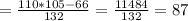 =\frac{110*105-66}{132}=\frac{11484}{132}=87