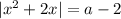 |x^{2} + 2x| = a-2