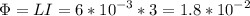 \displaystyle \Phi=LI=6*10^{-3}*3 =1.8*10^{-2}