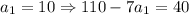 a_1=10\Rightarrow 110-7a_1=40