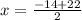 x=\frac{-14+22}{2}