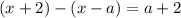 (x+2)-(x-a)=a+2