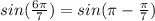 sin(\frac{6\pi}{7})=sin(\pi -\frac{\pi }{7} )