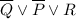 \overline Q \lor \overline P \lor R