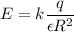 \displaystyle E=k\frac{q}{\epsilon R^2}