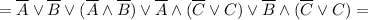 = \overline A \lor \overline B \lor (\overline A \land \overline B) \lor \overline A \land (\overline C \lor C) \lor \overline B \land (\overline C \lor C) =