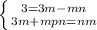 \left \{ {{3=3m-mn} \atop {3m+mpn=nm}} \right.