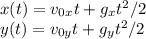 x(t) = v_{0x}t + g_xt^2/2\\y(t) = v_{0y}t + g_yt^2/2