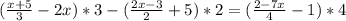 (\frac{x + 5}{3} -2x)*3 -(\frac{2x - 3}{2} +5)*2 =(\frac{2 - 7x}{4} -1)*4