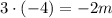 3\cdot (-4)=-2m