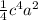 \frac{1}{4}c^{4}a^{2}